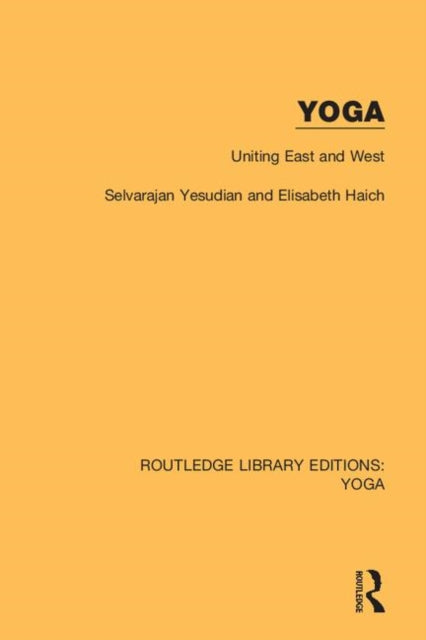 Book cover of: Yoga: Uniting East and West. By: Selvarajan Yesudian