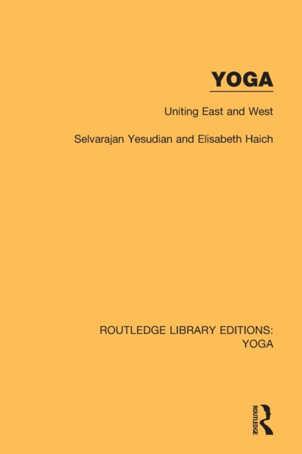 Book cover of: Yoga: Uniting East and West. By: Selvarajan Yesudian