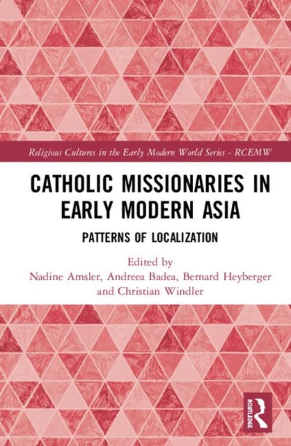 Book cover of: Catholic Missionaries in Early Modern Asia. By: Nadine Amsler