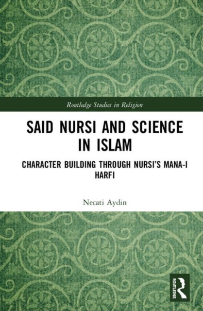 Book cover of: Said Nursi and Science in Islam. By: Necati Aydin