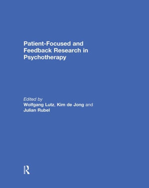 Patient-Focused and Feedback Research in Psychotherapy