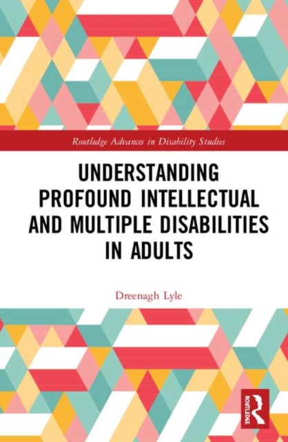 Book cover of: Understanding Profound Intellectual and Multiple Disabilities in Adults. By: Dreenagh Lyle