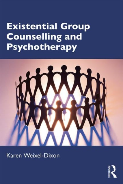 Book cover of: Existential Group Counselling and Psychotherapy. By: Karen Weixel-Dixon