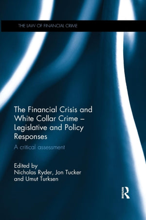 Financial Crisis and White Collar Crime - Legislative and Policy Responses