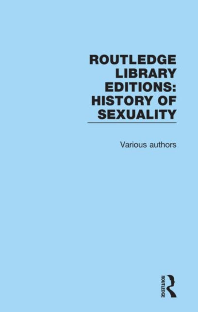 Book cover of: Routledge Library Editions: History of Sexuality
