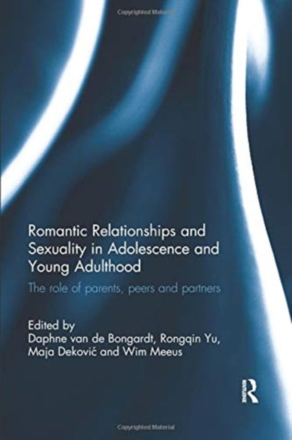 Book cover of: Romantic Relationships and Sexuality in Adolescence and Young Adulthood. By: Daphne van de Bongardt