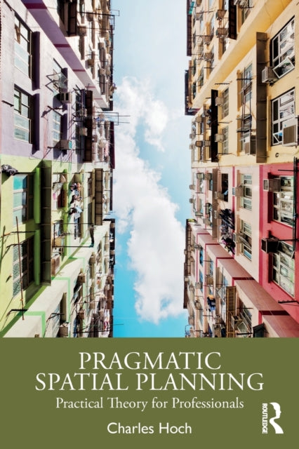Book cover of: Pragmatic Spatial Planning. By: Charles Hoch