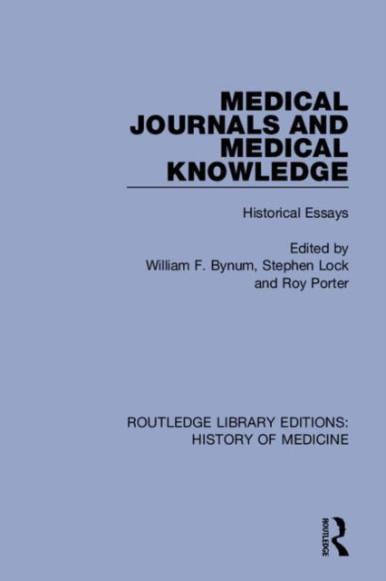 Book cover of: Medical Journals and Medical Knowledge. By: William F. Bynum