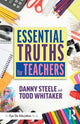 Book cover of: Essential Truths for Teachers. By: Danny Steele