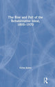 Book cover of: Rise and Fall of the Rehabilitative Ideal, 1895-1970. By: Victor Bailey