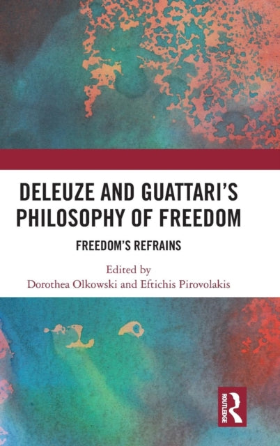 Book cover of: Deleuze and Guattari's Philosophy of Freedom. By: Dorothea Olkowski