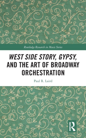 West Side Story, Gypsy, and the Art of Broadway Orchestration