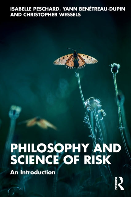 Book cover of: Philosophy and Science of Risk. By: Isabelle F. Peschard
