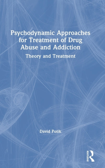 Book cover of: Psychodynamic Approaches for Treatment of Drug Abuse and Addiction. By: David Potik