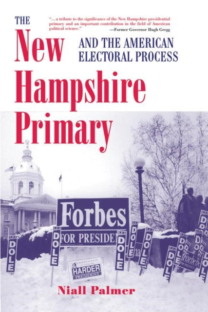 Book cover of: New Hampshire Primary And The American Electoral Process. By: Niall Palmer
