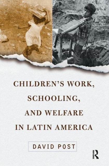 Book cover of: Children's Work, Schooling, And Welfare In Latin America. By: David Post