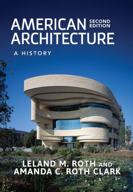 Book cover of: American Architecture. By: Leland M. Roth