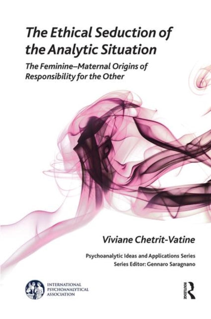 Book cover of: Ethical Seduction of the Analytic Situation
