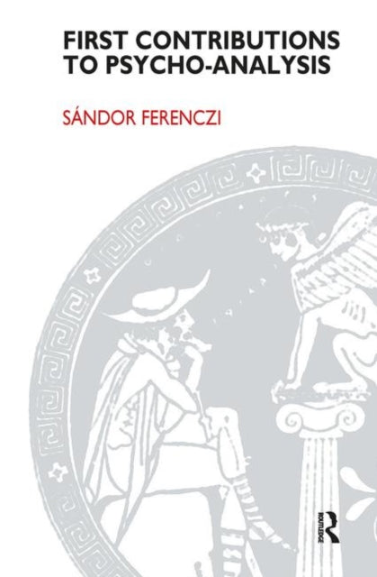 Book cover of: First Contributions to Psycho-analysis