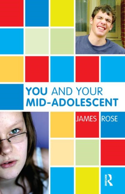 Book cover of: You and Your Mid-Adolescent. By: James Rose