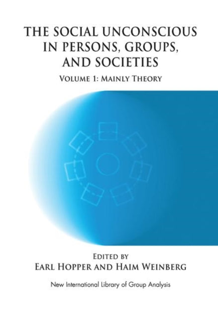 Book cover of: Social Unconscious in Persons, Groups and Societies. By: Earl Hopper