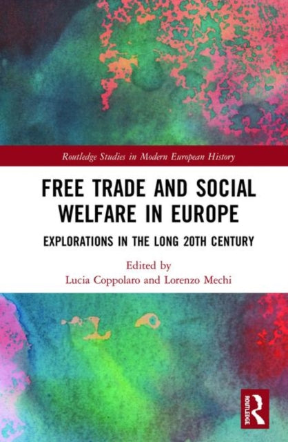 Book cover of: Free Trade and Social Welfare in Europe. By: Lucia Coppolaro