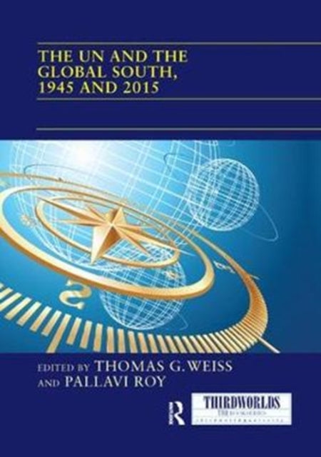 Book cover of: UN and the Global South, 1945 and 2015. By: Thomas G. Weiss