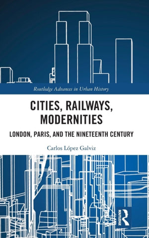 Cities, Railways, Modernities