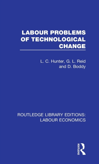 Book cover of: Labour Problems of Technological Change. By: L. C. Hunter