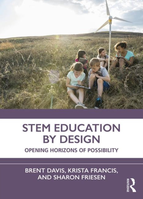Book cover of: STEM Education by Design. By: Brent Davis