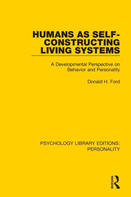 Book cover of: Humans as Self-Constructing Living Systems. By: Donald H. Ford