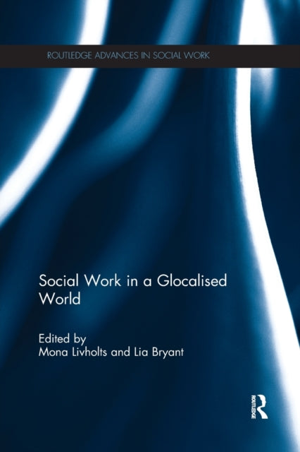 Book cover of: Social Work in a Glocalised World. By: Mona Livholts