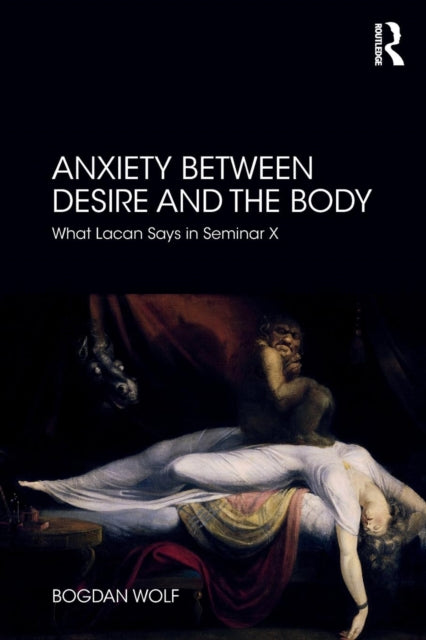 Book cover of: Anxiety Between Desire and the Body. By: Bogdan Wolf