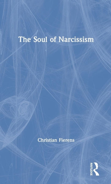 Book cover of: Soul of Narcissism. By: Christian Fierens