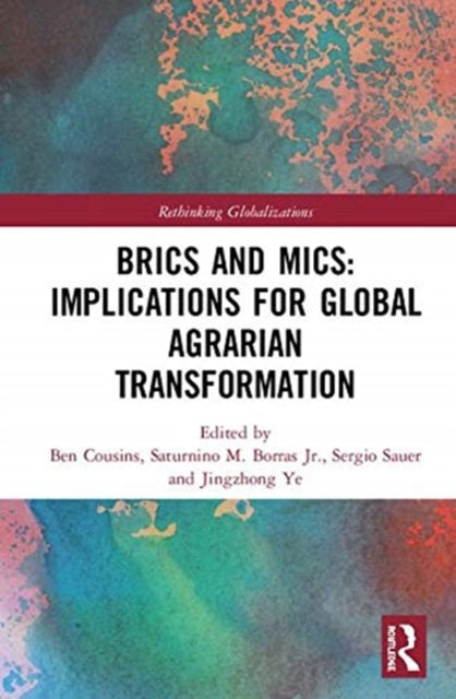 Book cover of: BRICS and MICs: Implications for Global Agrarian Transformation. By: Ben Cousins