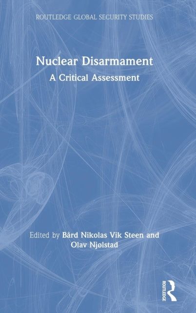 Book cover of: Nuclear Disarmament. By: Bård Nikolas Vik Steen