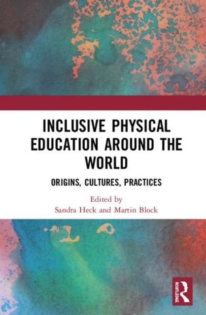 Book cover of: Inclusive Physical Education Around the World. By: Sandra Heck