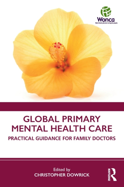 Book cover of: Global Primary Mental Health Care. By: Christopher Dowrick