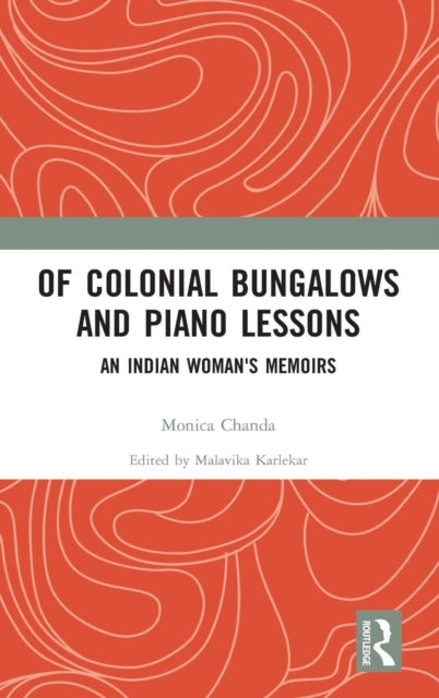 Book cover of: Of Colonial Bungalows and Piano Lessons. By: Malavika Karlekar