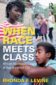 Book cover of: When Race Meets Class. By: Rhonda Levine