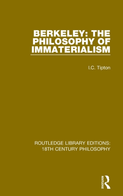 Book cover of: Berkeley: The Philosophy of Immaterialism. By: I. C. Tipton