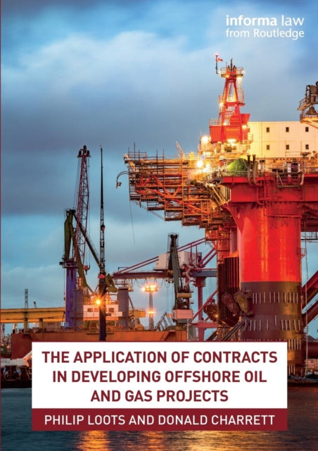 Book cover of: Application of Contracts in Developing Offshore Oil and Gas Projects. By: Loots Philip