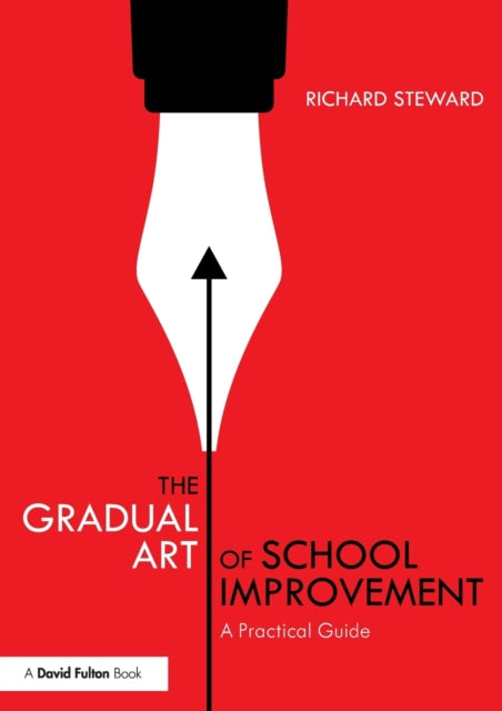 Book cover of: Gradual Art of School Improvement. By: Richard Steward