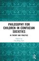 Book cover of: Philosophy for Children in Confucian Societies. By: Chi-Ming Lam