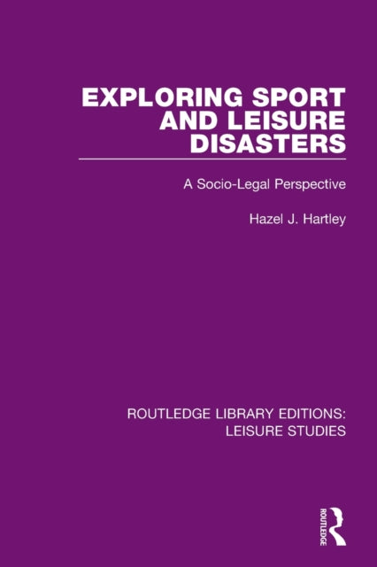 Book cover of: Exploring Sport and Leisure Disasters. By: Hazel J. Hartley