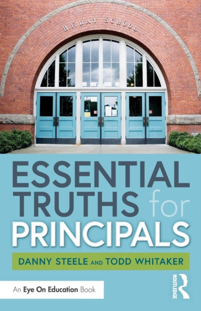 Book cover of: Essential Truths for Principals. By: Danny Steele