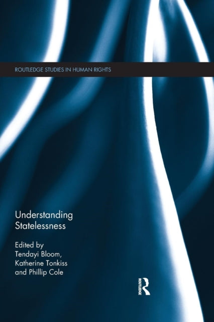Book cover of: Understanding Statelessness. By: Tendayi Bloom