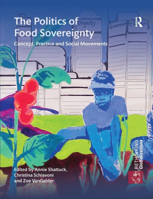 Book cover of: Politics of Food Sovereignty. By: Annie Shattuck