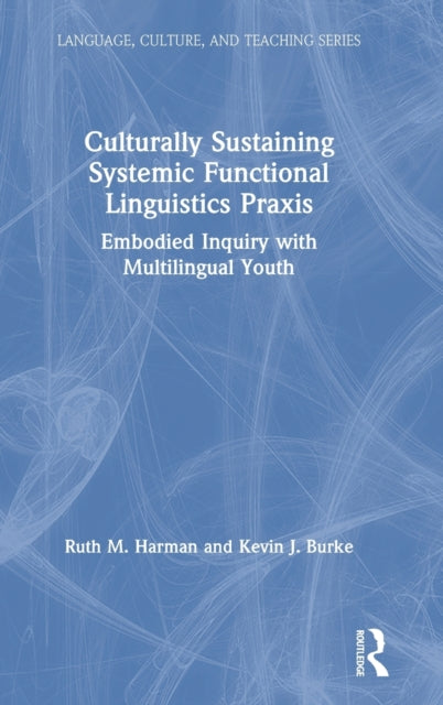 Book cover of: Culturally Sustaining Systemic Functional Linguistics Praxis. By: Ruth M. Harman