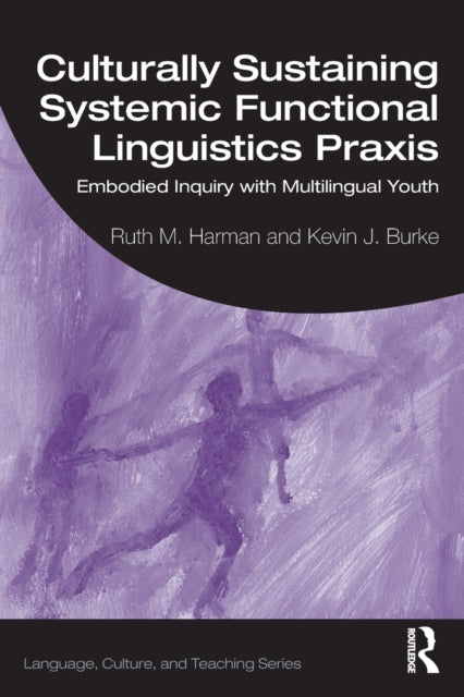 Book cover of: Culturally Sustaining Systemic Functional Linguistics Praxis. By: Ruth M. Harman